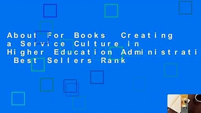 About For Books  Creating a Service Culture in Higher Education Administration  Best Sellers Rank