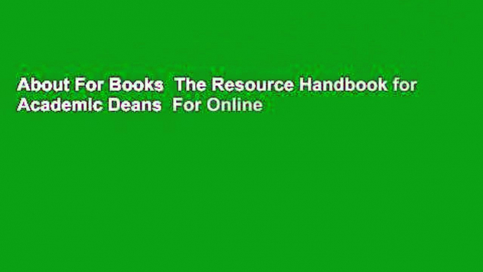 About For Books  The Resource Handbook for Academic Deans  For Online