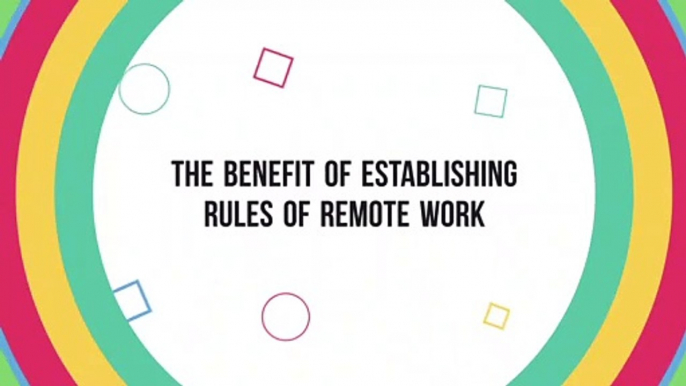 The Benefit of Establishing Rules of Remote Work