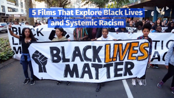 5 Films That Explore Black Lives and Systemic Racism