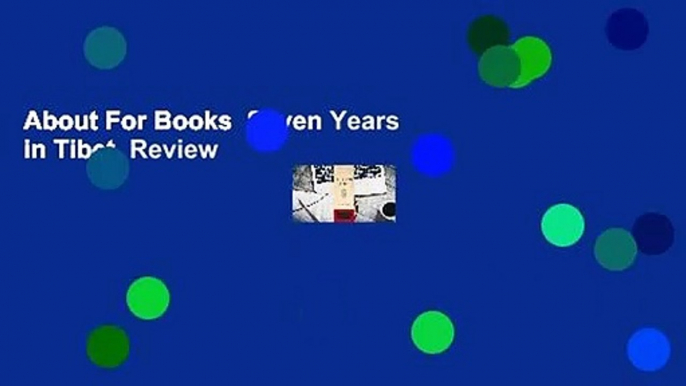 About For Books  Seven Years in Tibet  Review