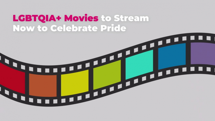 10 LGBTQIA+ Movies to Stream Now to Celebrate Pride