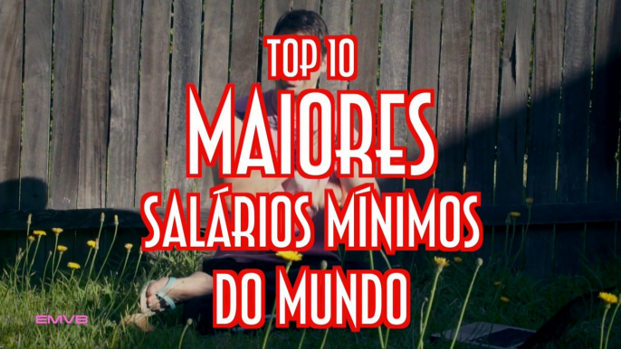 Top 10 maiores salários mínimos do mundo - EMVB - Emerson Martins Video Blog 2014