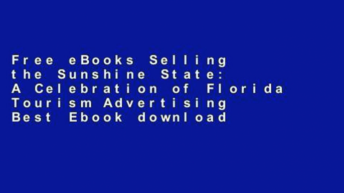 Free eBooks Selling the Sunshine State: A Celebration of Florida Tourism