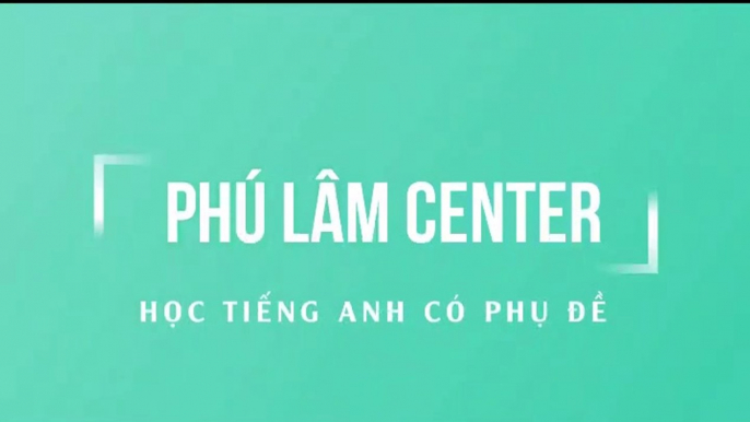 Tự học giao tiếp Tiếng Anh với Giáo Sư Nguyễn Phú Lâm có phụ đề Tiếng Việt - Bài 1 [Phú Lâm Center]