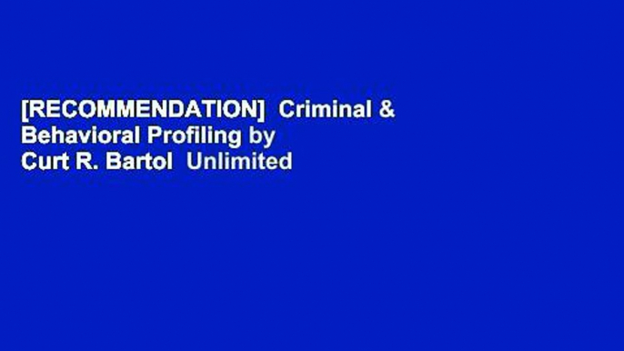 [RECOMMENDATION]  Criminal & Behavioral Profiling by Curt R. Bartol  Unlimited