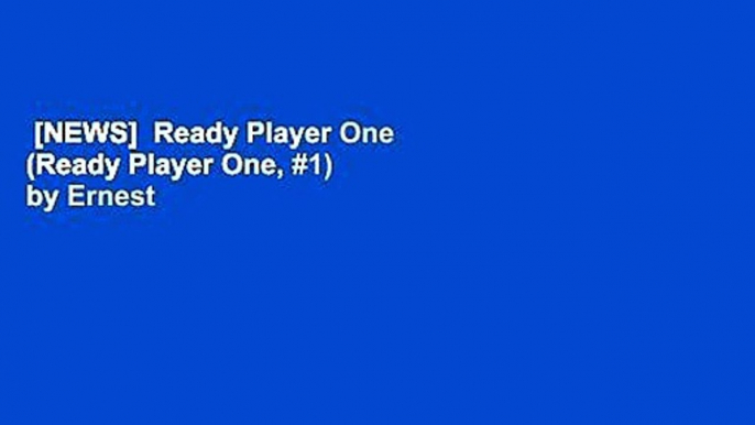 [NEWS]  Ready Player One (Ready Player One, #1) by Ernest Cline  Complete