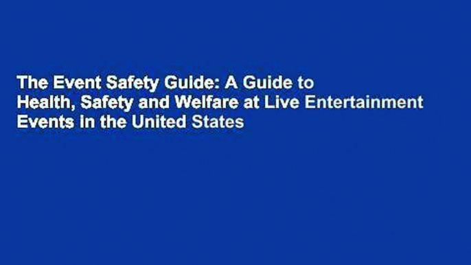 The Event Safety Guide: A Guide to Health, Safety and Welfare at Live