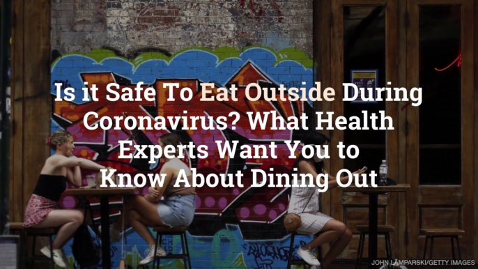Is it Safe To Eat Outside During Coronavirus? What Health Experts Want You to Know About D