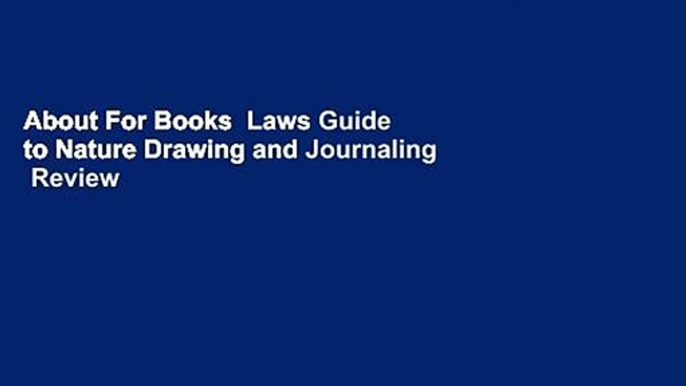 About For Books  Laws Guide to Nature Drawing and Journaling  Review