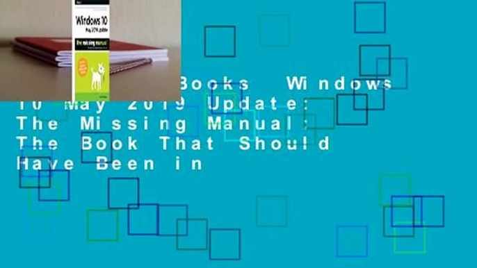 About For Books  Windows 10 May 2019 Update: The Missing Manual: The Book That Should Have Been in