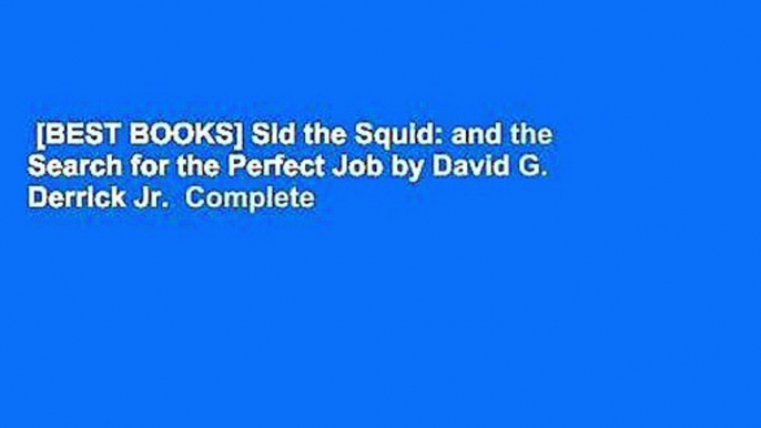 [BEST BOOKS] Sid the Squid: and the Search for the Perfect Job by David G.