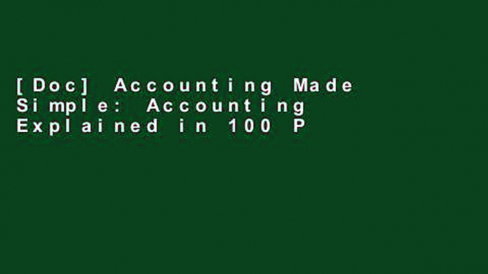 [Doc] Accounting Made Simple: Accounting Explained in 100 Pages or Less