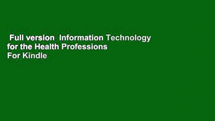 Full version  Information Technology for the Health Professions  For Kindle