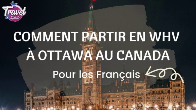 Comment partir en WHV à Ottawa au Canada pour les Français ?