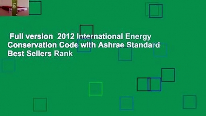 Full version  2012 International Energy Conservation Code with Ashrae Standard  Best Sellers Rank