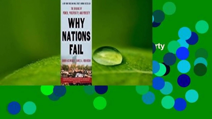 Full version  Why Nations Fail: The Origins of Power, Prosperity, and Poverty Complete