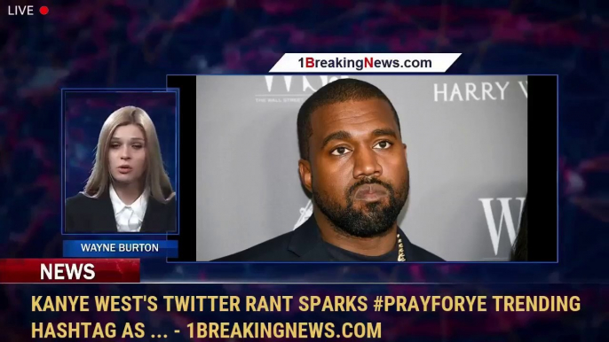 Kanye West's Twitter rant sparks #PrayForYe trending hashtag as ... - 1BreakingNews.com
