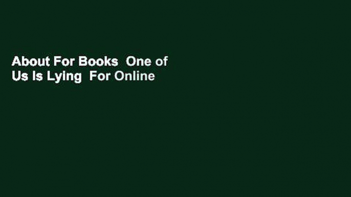 About For Books  One of Us Is Lying  For Online