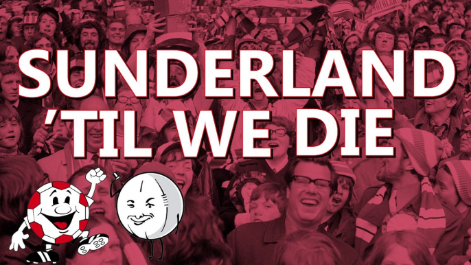 Sunderland Til We Die: Day in, day out