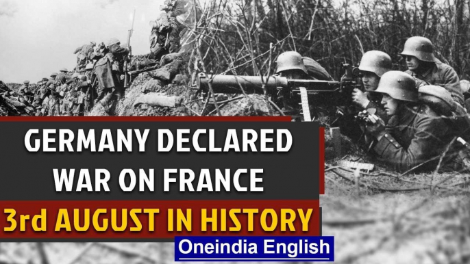 World War I: Germany declared war on France and other events in history | Oneindia News