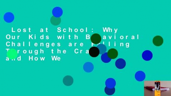 Lost at School: Why Our Kids with Behavioral Challenges are Falling Through the Cracks and How We