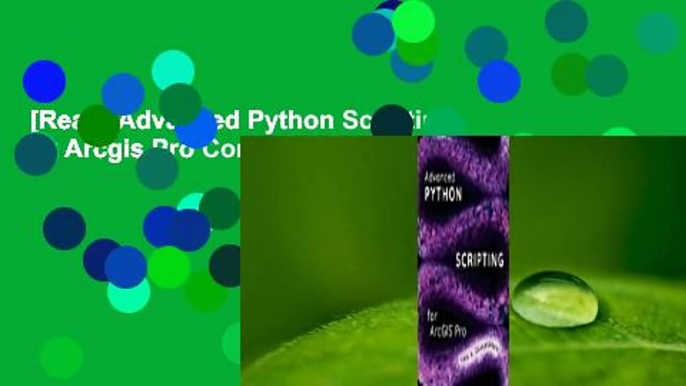 [Read] Advanced Python Scripting for Arcgis Pro Complete