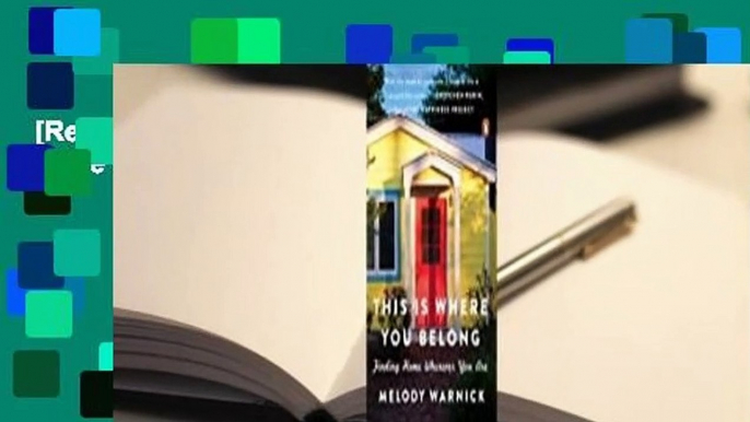 [Read] This Is Where You Belong: Finding Home Wherever You Are  For Kindle