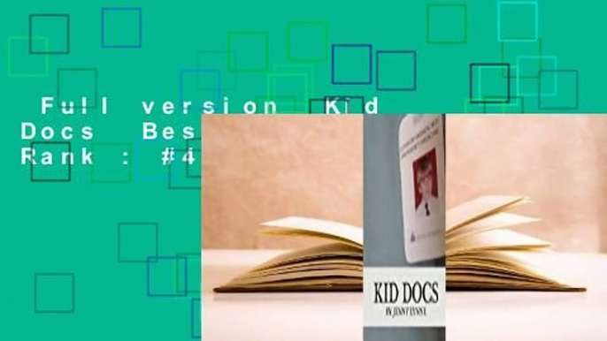 Full version  Kid Docs  Best Sellers Rank : #4