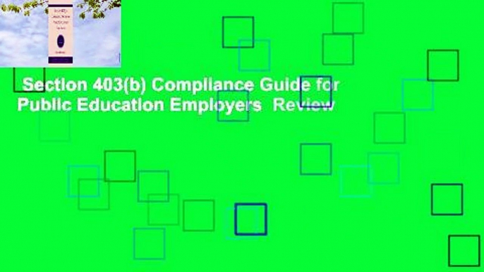 Section 403(b) Compliance Guide for Public Education Employers  Review