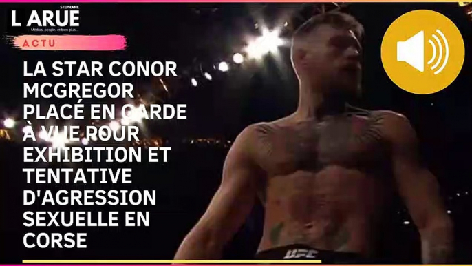 Conor McGregor placé en garde à vue pour exhibition et tentative d’agression sexuelle en Corse