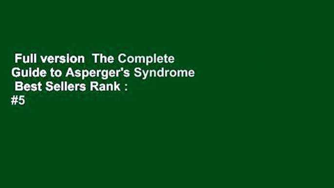 Full version  The Complete Guide to Asperger's Syndrome  Best Sellers Rank : #5