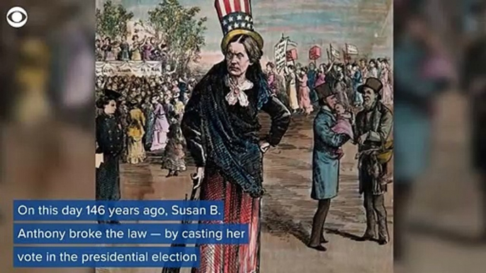 Susan B. Anthony cast her illegal vote Monday in 1872