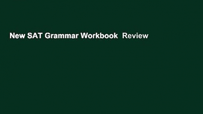 New SAT Grammar Workbook  Review