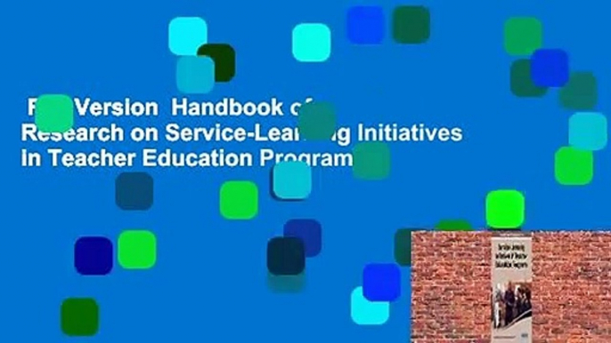 Full Version  Handbook of Research on Service-Learning Initiatives in Teacher Education Programs