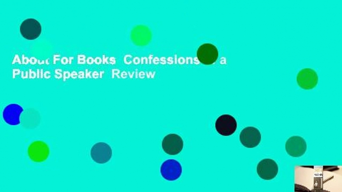 About For Books  Confessions of a Public Speaker  Review