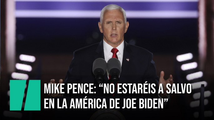 Mike Pence: "No estaréis a salvo con Joe Biden"