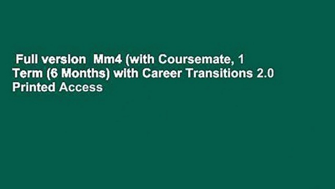 Full version  Mm4 (with Coursemate, 1 Term (6 Months) with Career Transitions 2.0 Printed Access