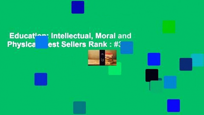 Education: Intellectual, Moral and Physical  Best Sellers Rank : #3