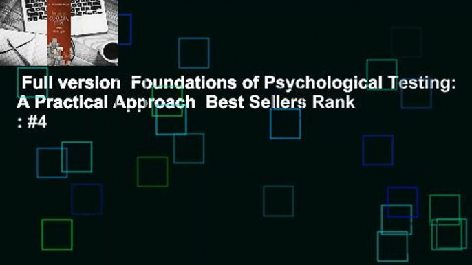 Full version  Foundations of Psychological Testing: A Practical Approach  Best Sellers Rank : #4