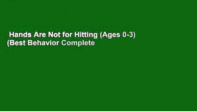 Hands Are Not for Hitting (Ages 0-3) (Best Behavior Complete