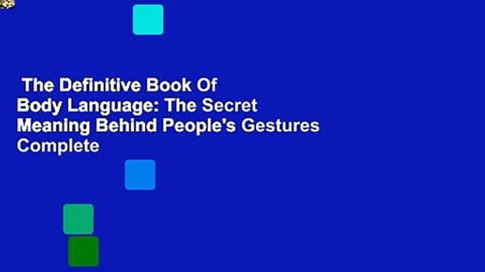 The Definitive Book Of Body Language: The Secret Meaning Behind People's Gestures Complete