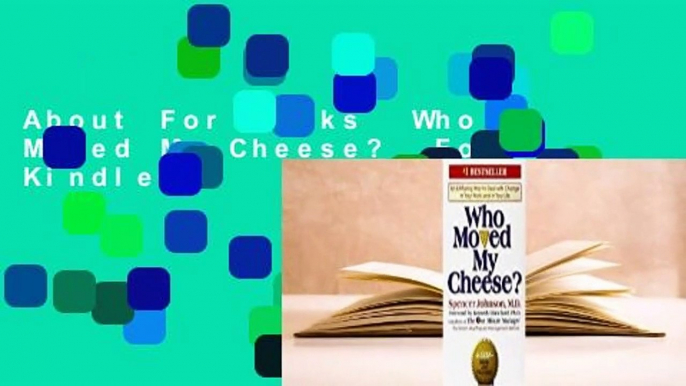 About For Books  Who Moved My Cheese?  For Kindle