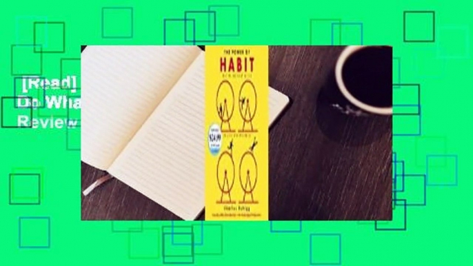 [Read] The Power of Habit: Why We Do What We Do in Life and Business  Review