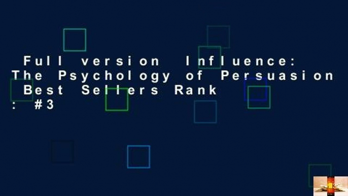 Full version  Influence: The Psychology of Persuasion  Best Sellers Rank : #3