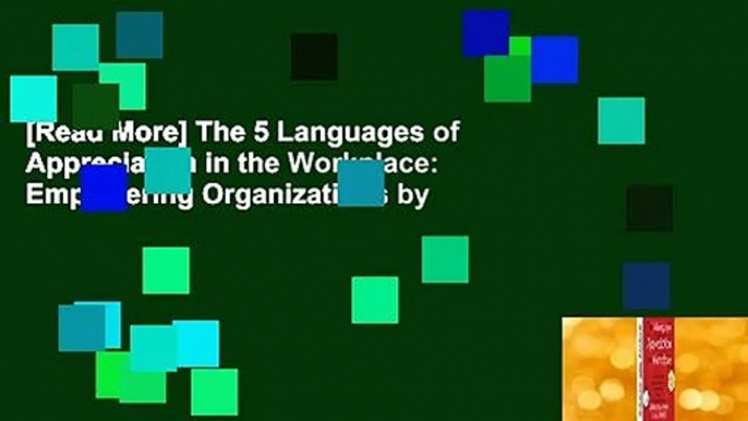 [Read More] The 5 Languages of Appreciation in the Workplace: Empowering Organizations by