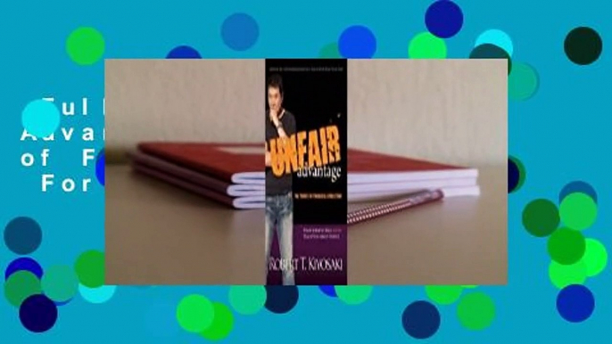 Full version  Unfair Advantage: The Power of Financial Education  For Online