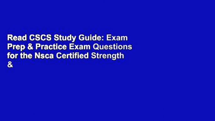 Read CSCS Study Guide: Exam Prep & Practice Exam Questions for the Nsca Certified Strength &