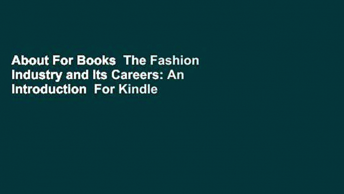 About For Books  The Fashion Industry and Its Careers: An Introduction  For Kindle