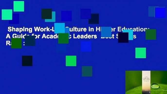 Shaping Work-Life Culture in Higher Education: A Guide for Academic Leaders  Best Sellers Rank : #5